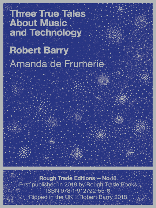 Title details for Three True Tales About Music and Technology by Robert Barry - Available